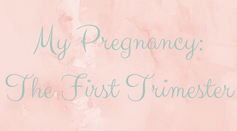 my pregnancy, the first trimester