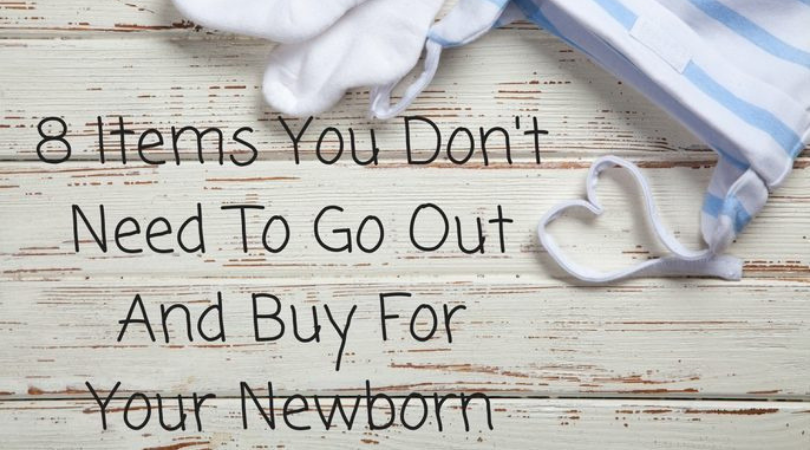 8 newborn items you don't need to go out and buy