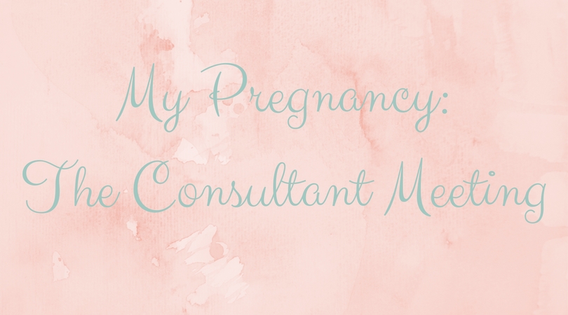 my pregnancy the consultant meeting