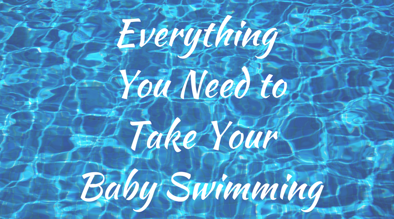 everything you need to take your baby swimming