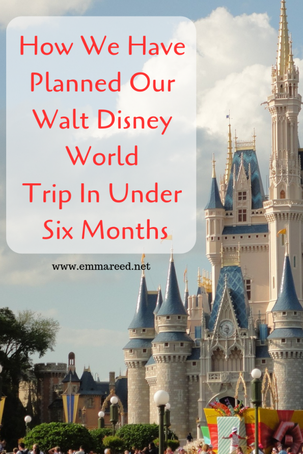 How We Have Planned Our Walt Disney World Trip In Under Six Months