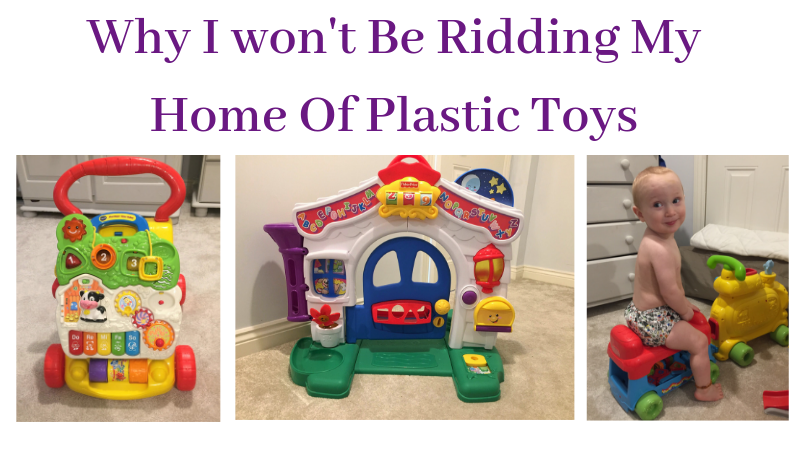 3 images of plastic toys with the title why I won't be ridding my home of plastic toys above it