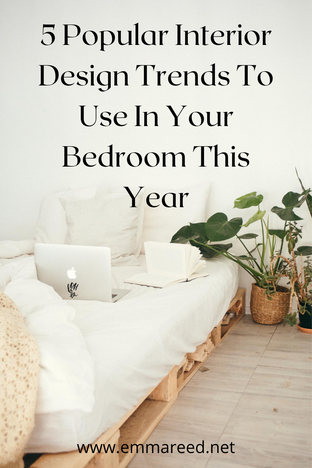 5 Popular Interior Design Trends To Use In Your Bedroom This Year ...