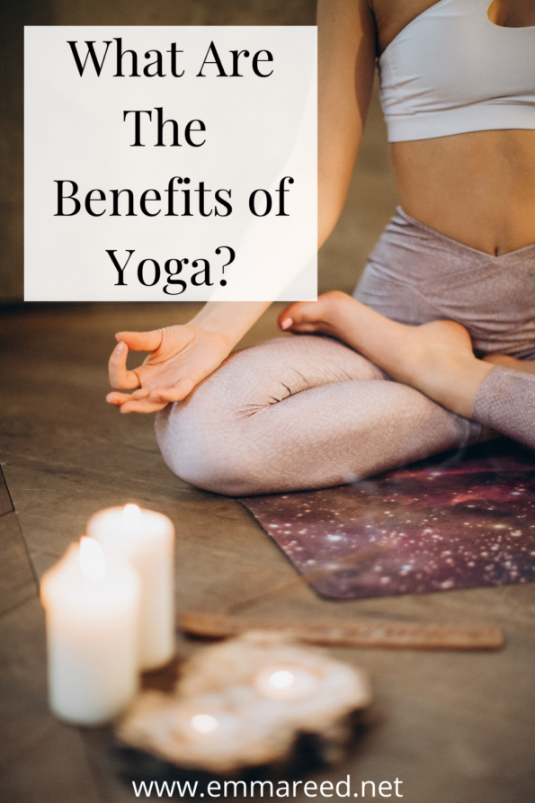 What Are The Benefits of Yoga? – Emma Reed