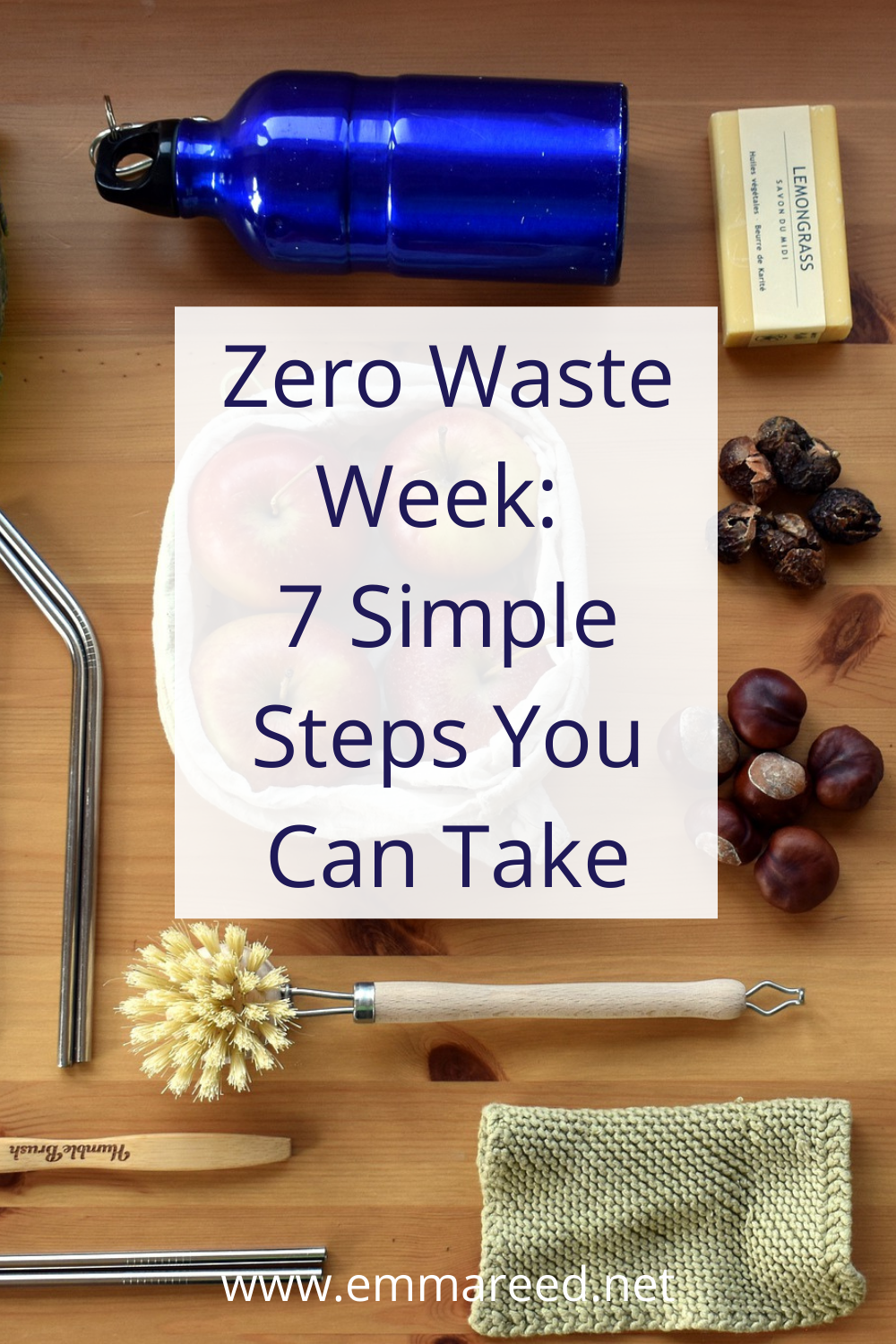 Zero Waste Week: 7 Simple Steps You Can Take – Emma Reed