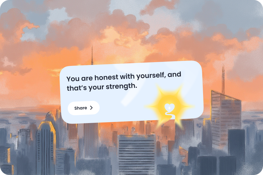 your are honest with yourself and that's your strength written from the Breeze app